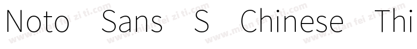 Noto Sans S Chinese Thin (OTF) Thi字体转换